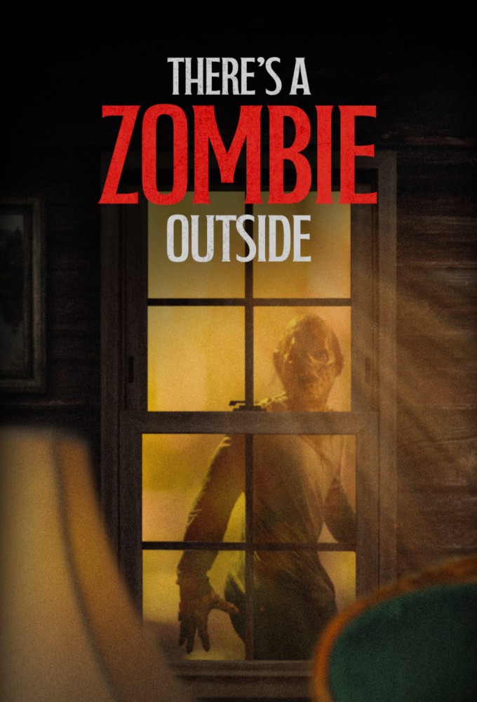 Theres a Zombie Outside